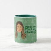 Melania Trump Wer gibt ein F*ck über Weihnachten Tasse (Zentrum)