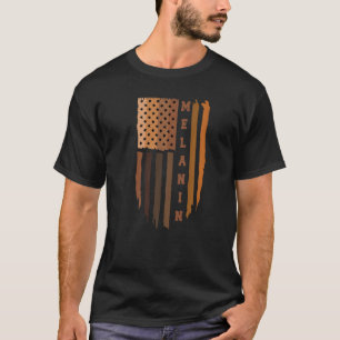 Melanin American Flag Black History Melanin Prid T-Shirt