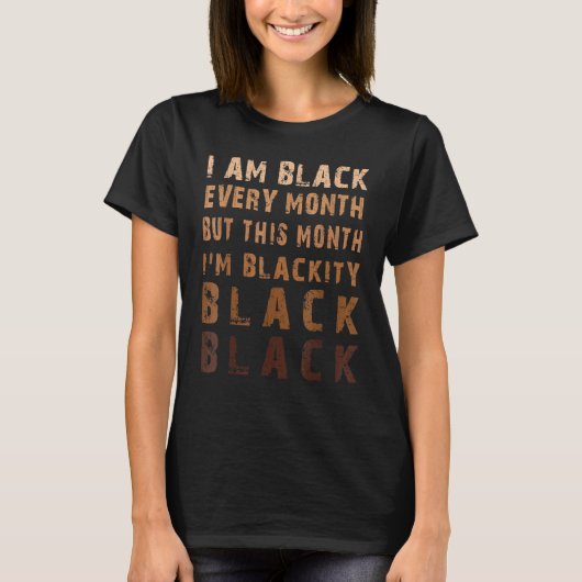 Melanin Blackity Black History Month Afro African T-Shirt (Vorderseite)