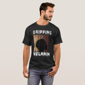 Melanin Dripping Melanin Women Black Girl Melanate T-Shirt (Vorne ganz)