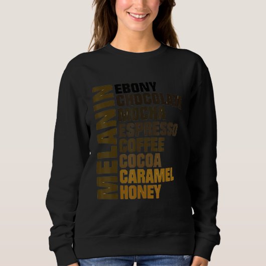 Melanin Ebony Chocolate Mocha Espresso Honey Cocoa Sweatshirt (Vorderseite)