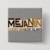 Melanin Every Shade Slays Button (Vorderseite)