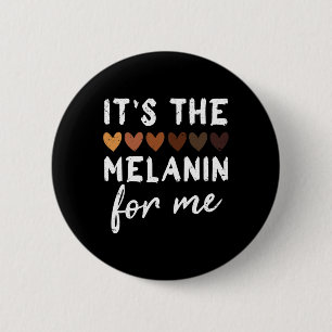 Melanin für mich Melanated Black History Monat 1 Button