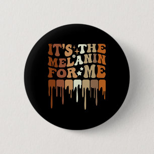 Melanin für mich Melanated Black History Monat 3 Button