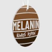 Melanin Immer Poppin Black History Bruh Sista Ornament (Vorderseite)