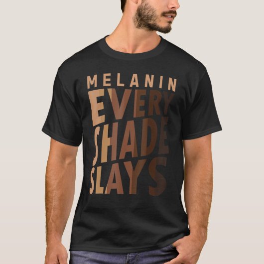 Melanin Jeder Schatten legt Liebe Ihre Haut Schwar T-Shirt (Vorderseite)