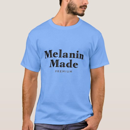 Melanin Made T - Shirt (Vorderseite)