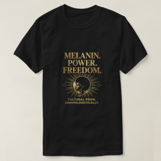 Melanin Power schwarzer Stolz Freiheit kultureller T-Shirt