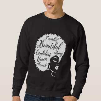 Melanin Queen Afro Queen Powerful Beautiful Sweatshirt