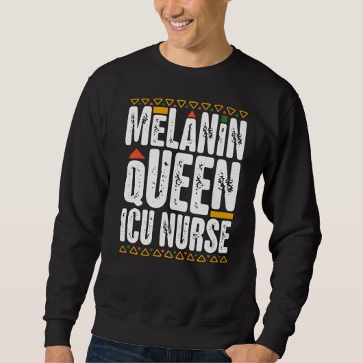 Melanin Queen ICU Nurse Black History Intensive Ca Sweatshirt (Vorderseite)