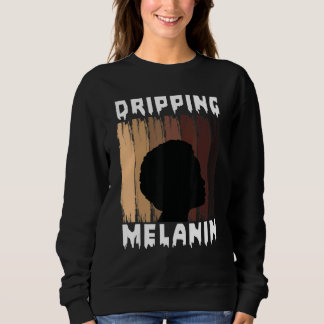 Melanin triefendes Melanin Frauen Schwarzes Mädche Sweatshirt