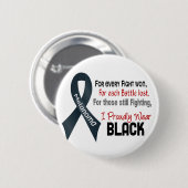 Melanom für jedes ..... trage ich stolz Schwarzes Button (Vorne & Hinten)