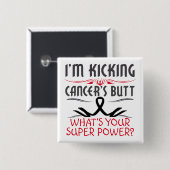 Melanoma Kicking Cancer Hintern Super Power Button (Vorne & Hinten)
