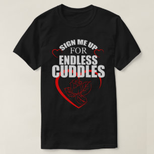 Melden Sie mich für endlose CUDLES Happy Valentine T-Shirt