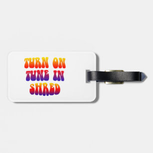 Melden Sie sich in Shred an. Gepäckanhänger