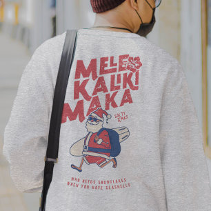 Mele Kalikimaka - Funny Santa Hawaiian Christmas Sweatshirt