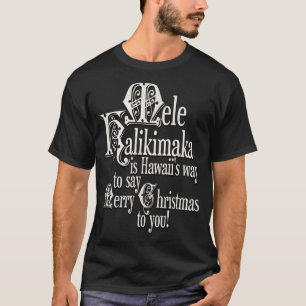 Mele Kalikimaka ist Hawaiis-Weg, um frohe Christus T-Shirt