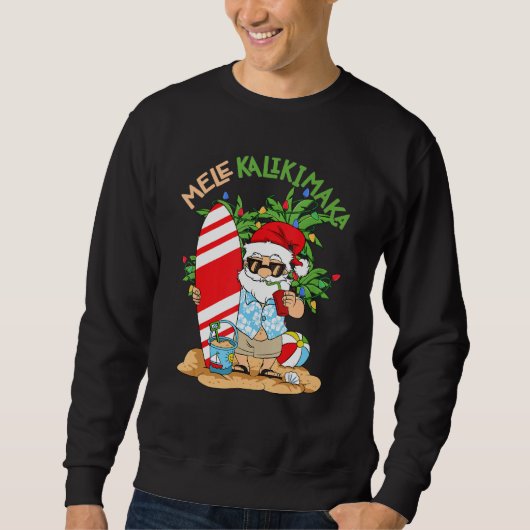 Mele Kalikimaka Santa Tropical Christmas In July H Sweatshirt (Vorderseite)