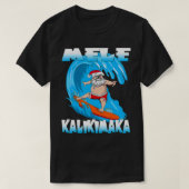 Mele Kalikimaka Weihnachten auf Hawaii Santa Claus T-Shirt (Design vorne)