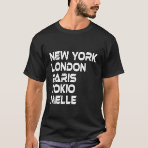 Melle New York London Tokio Paris T-Shirt