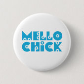Mello Chick Button (Vorderseite)