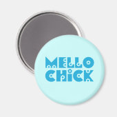 Mello Chick Magnet (Vorderseite/Rückseite)