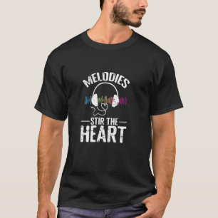 Melodien bewegen das Herz T-Shirt