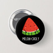 Melon-choly Funny Sad Watermelon Pun Dark BG Button (Vorne & Hinten)