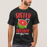 Melon Sister of the Birthday Watermelon Birthday G T-Shirt<br><div class="desc">Melon Schwester des Geburtstags Watermelon Geburtstagsmädchen</div>