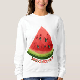 Meloncholy Sweatshirt