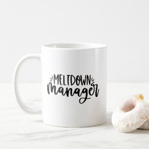 Meltdown Manager - Funny Mütterlichkeit Kaffeetasse