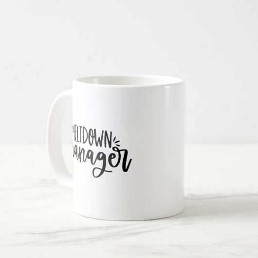 Meltdown Manager - Funny Mütterlichkeit Kaffeetasse (Vorderseite Links)