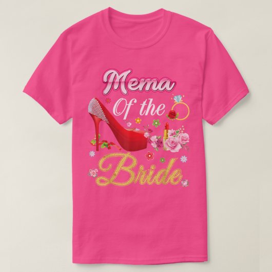 Mema Of The Bride Happy Wedding Flower Pink Shoe M T-Shirt (Design vorne)