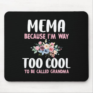Mema, weil ich zu Cool bin, um Oma Floral genannt Mousepad
