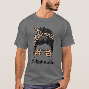 Memaw Life Messy Hair Bun Leopard Frauen Mutter D T-Shirt
