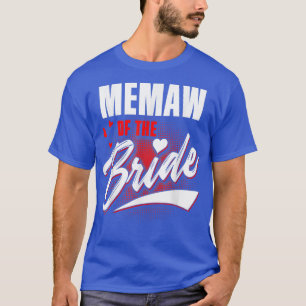 Memaw of Bride Wedding Party Matching Brautparty T-Shirt
