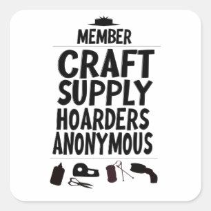 Member Craft Supply Hoarders Anonymous Design Quadratischer Aufkleber