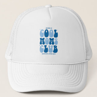 Member of cool moms club, slow days, loving ways truckerkappe