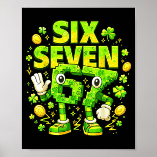 Meme 67 sechs sieben 6 7 bruh St. Patricks Tag iri Poster