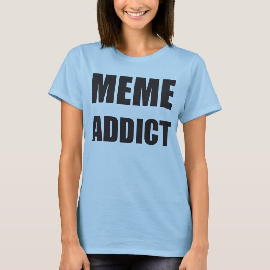 "Meme Addict" schwarze Textgestaltung T-Shirt (Vorderseite)