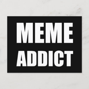 "Meme Addict", weißes Textdesign Postkarte
