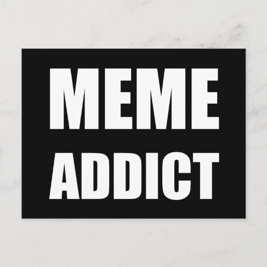 "Meme Addict", weißes Textdesign Postkarte (Vorderseite)