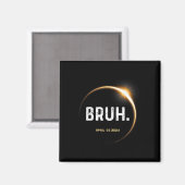 Meme Funny Geschenke Sprichwort Total Solar Eclips Magnet (Vorderseite/Rückseite)