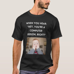 Meme Hey Du bist ein Computerfreund, richtig? T-Shirt