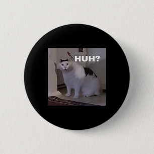 Meme Huh Cat Button
