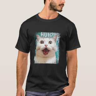 Meme Huh Katze verwirrt überraschter Gesichtsausdr T-Shirt