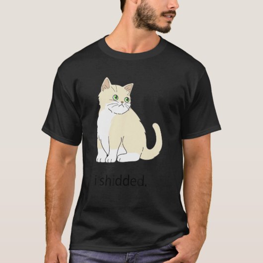Meme I Shidted Cat Cats Kitten 1 T-Shirt (Vorderseite)