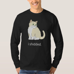 Meme I Shidted Cat Cats Kitten 3 T-Shirt