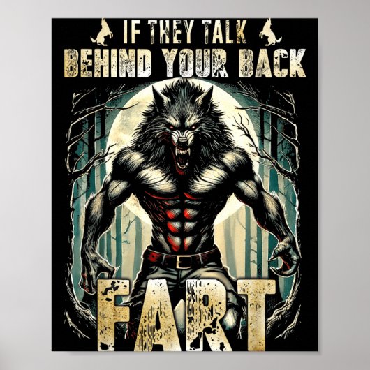 Meme If They Talk Behind Your Back Fart Alpha Wolf Poster (Vorne)