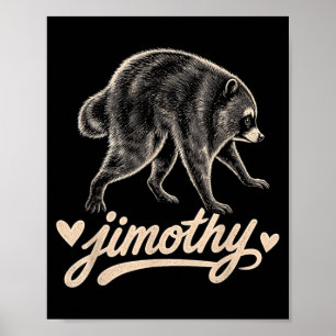 Meme Jimothy Waschbär-Design Poster